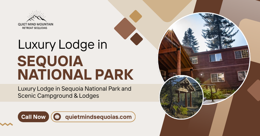 Luxury Lodge in Sequoia National Park and Scenic Campground & Lodges