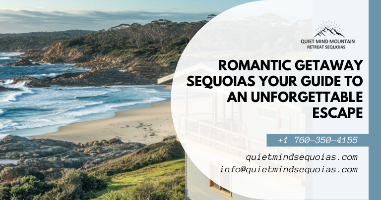 Romantic Getaway Sequoias: Your Guide to an Unforgettable Escape